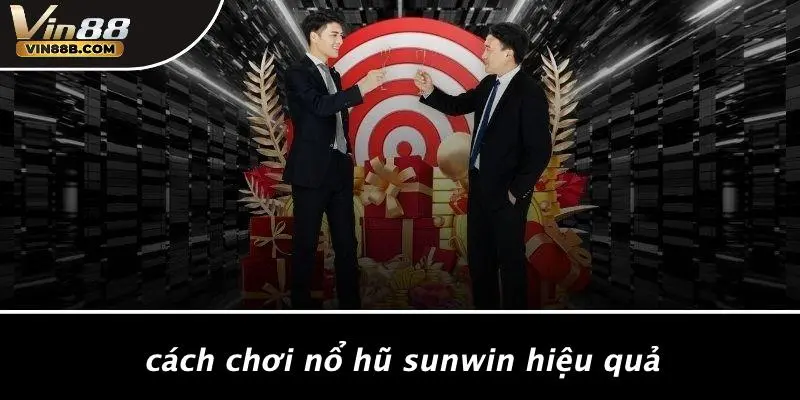 Ảnh Nổ Hũ Sunwin: Khám Phá Thế Giới Đầy Thú Vị Từ VIN88 4 Cách Chơi Nổ Hũ Sunwin Hiệu Quả
