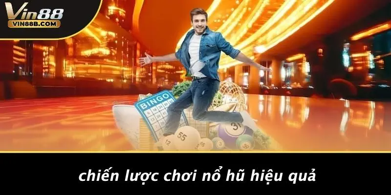 Nổ Hũ 789: Trải Nghiệm Cơn Lốc Jackpot Cực Đã Tại VIN88 5 Chiến Lược Chơi Nổ Hũ Hiệu Quả
