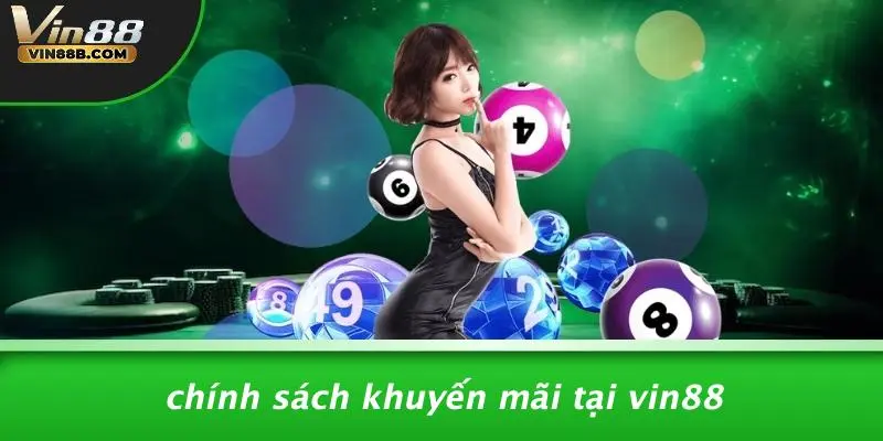 Chính Sách Khuyến Mãi Tại VIN88