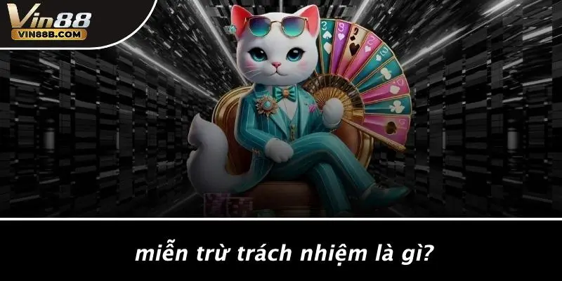 MIỄN TRỪ TRÁCH NHIỆM 1 Miễn Trừ Trách Nhiệm Là Gì?