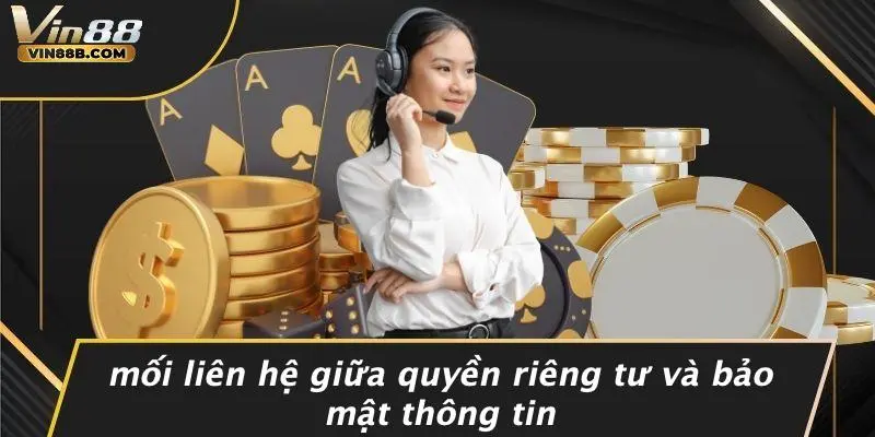 Mối Liên Hệ Giữa Quyền Riêng Tư Và Bảo Mật Thông Tin