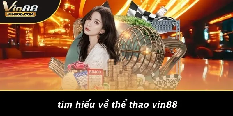 Tìm Hiểu Về Thể Thao VIN88